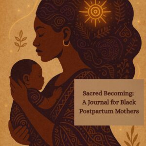 PRINT: For the Black Mother in Her Becoming